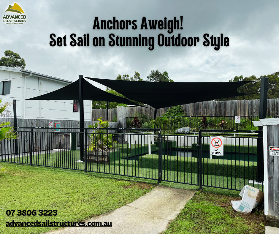 Anchors Aweigh! Set Sail on Stunning Outdoor Style | Advanced Sail Structures Gold Coast